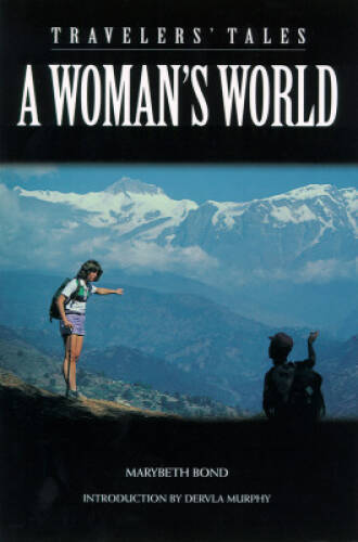Travelers' Tales: A Woman's World - Paperback By Marybeth Bond - GOOD
