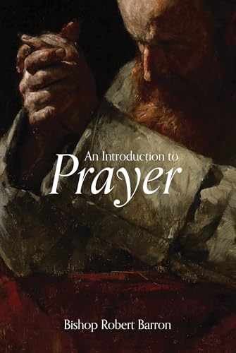 An Introduction to Prayer - Paperback, by Robert Barron - Very Good q