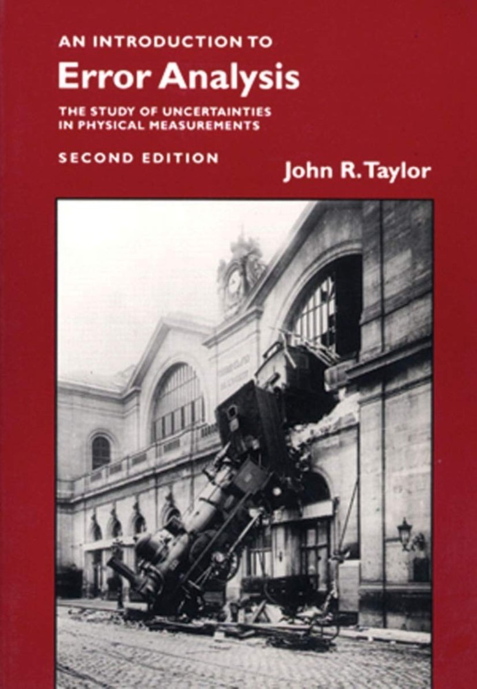 Introduction to Error Analysis: The Study of Uncertainties in Physical Measu...