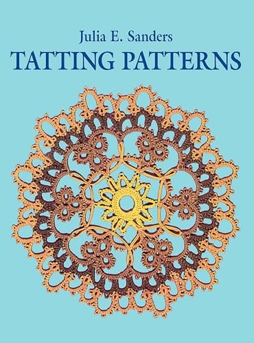 Tatting Patterns (Dover Knitting, Crochet, Ta... by Sanders, Julia E. 0486235548FREE US DELIVERY | ISBN: 0486235548 | Quality Books