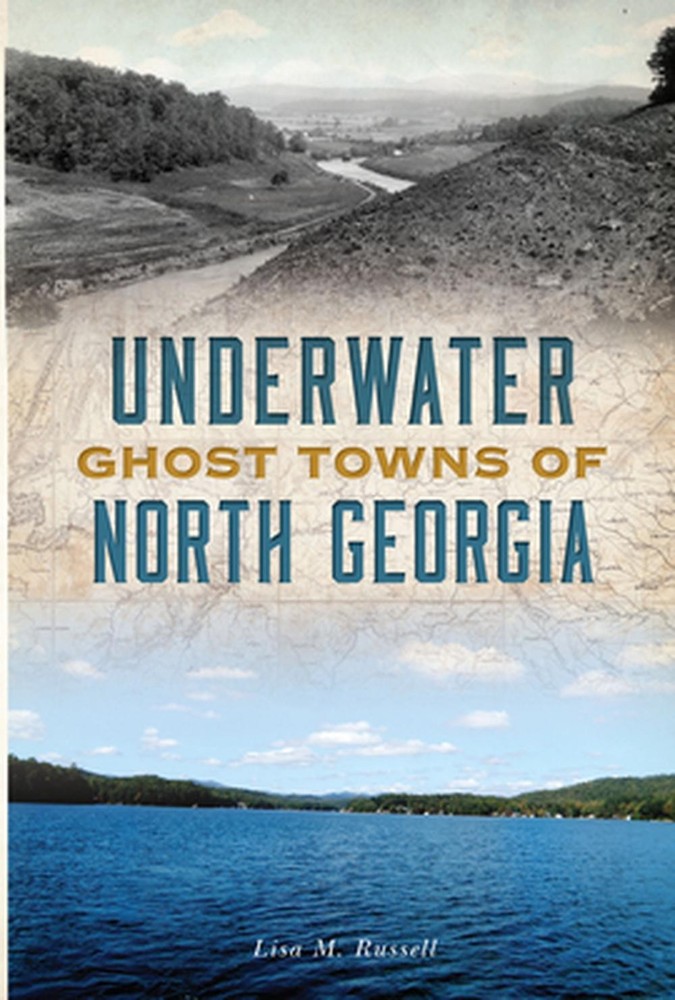 Underwater Ghost Towns of North Georgia by Lisa M. Russell (English) Paperback B
