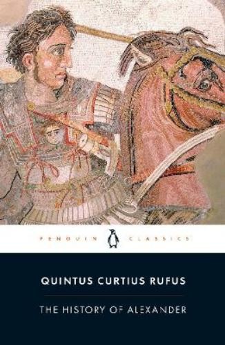 Quintus Curtius Rufus The History of Alexander (Paperback)Another great item from Rarewaves USA | Free delivery!