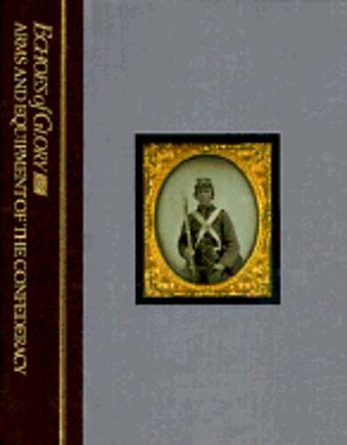 Confederate Arms and Equipment Guide by Time-Life Books Brand New