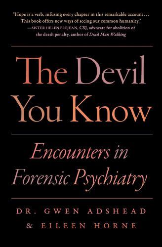 Devil You Know : Encounters in Forensic Psychiatry, Paperback by Adshead, Gwe...