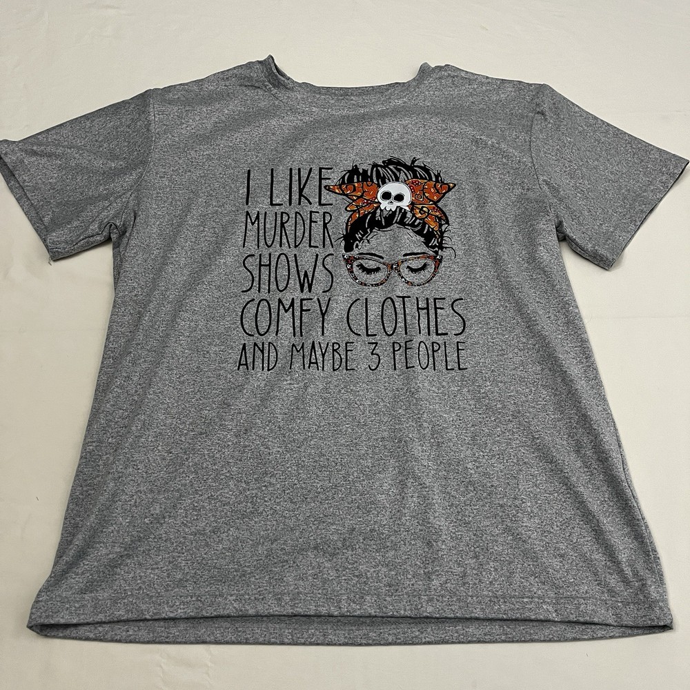 Unbranded T-Shirt Womens XL I Like Murder Shows Comfy Clothes & Maybe 3 People
