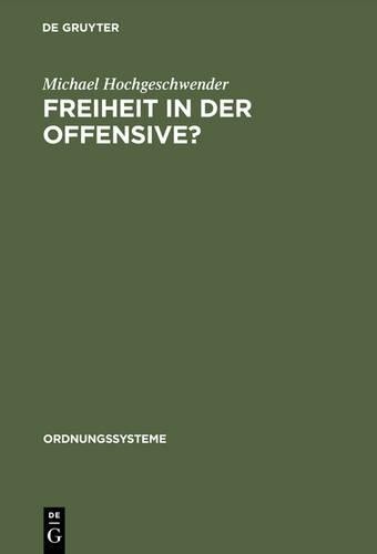 Michael Hochgeschwender Freiheit in der Offensive? (Hardback) Ordnungssysteme
