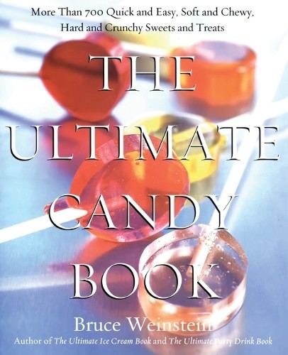 The Ultimate Candy Book: More than ..., Weinstein, Bruc
