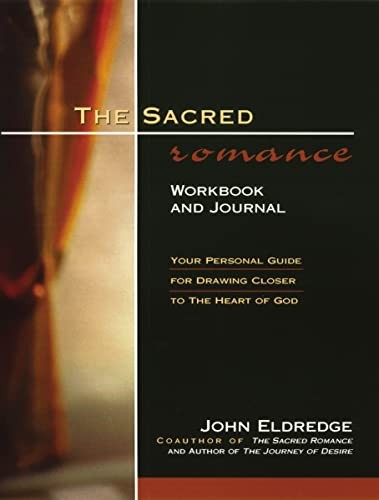 The Sacred Romance Workbook and Jour..., Eldredge, John