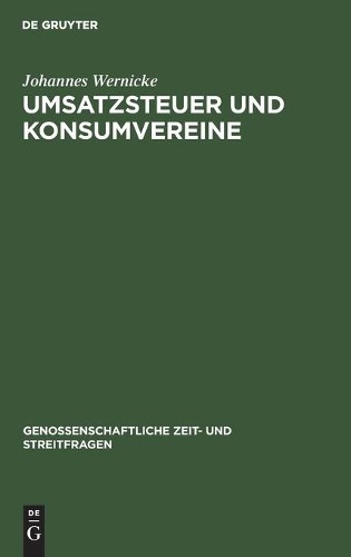 Johannes Wernicke Umsatzsteuer Und Konsumvereine (Hardback)