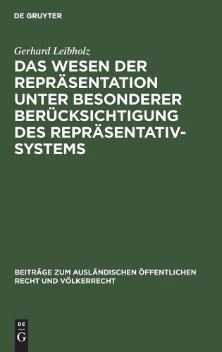 Gerhard Leibhol Das Wesen Der Repräsentation Unter Besonderer Berücks (Hardback)