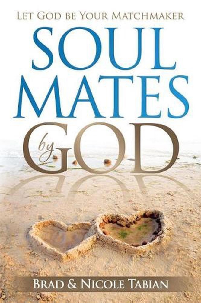 Soul Mates by God: Let God Be Your Matchmaker by Brad Tabian (English) Paperback