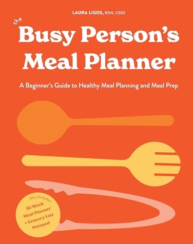 The Busy Person's Meal Planner: A Beginner's Guide to Healthy Meal Planning and,