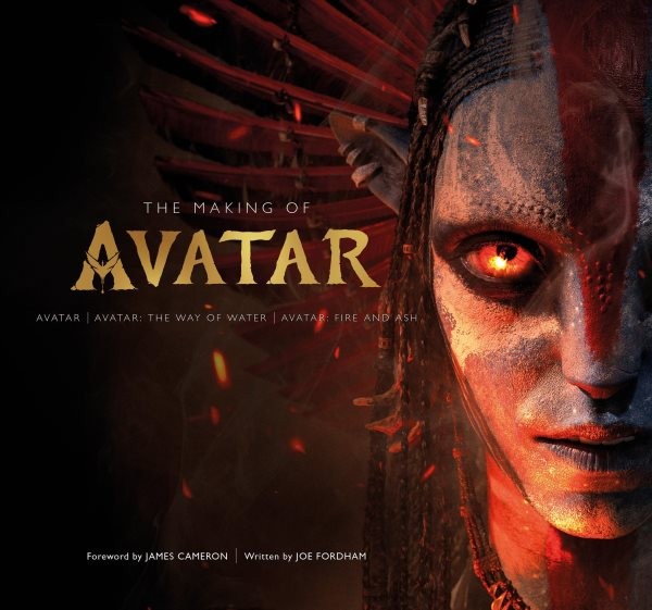 Making of Avatar : Avatar, Avatar: the Way of Water, Avatar: Fire and Ash, Ha...