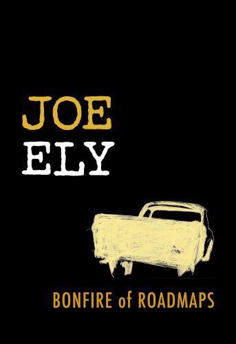 Bonfire of Roadmaps, Paperback by Ely, Joe, Brand New, Free shipping in the US