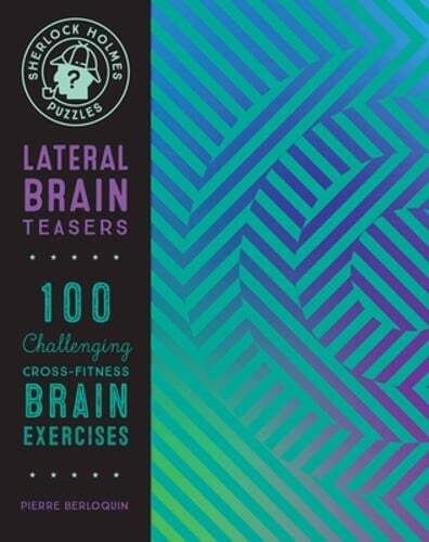 Sherlock Holmes Puzzles: Lateral Brain Teasers: 100 Challenging Cross-Fitness