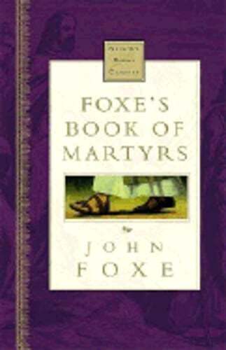 Foxe's Book of Martyrs: Nelson's Royal Classic by John Foxe: Used
