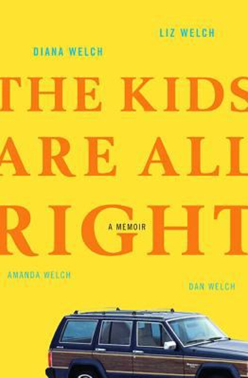 The Kids Are All Right : A Memoir Hardcover