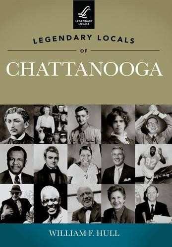 William F. Hull Legendary Locals of Chattanooga (Paperback) Legendary LocalsAnother great item from Rarewaves USA | Free delivery!