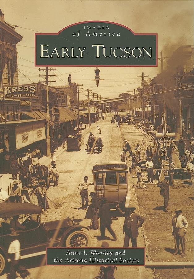 Early Tucson (Images of America) by Woosley, Anne I Book The Fast Free ShippingFREE US DELIVERY | ISBN: 0738556467 | Quality Books