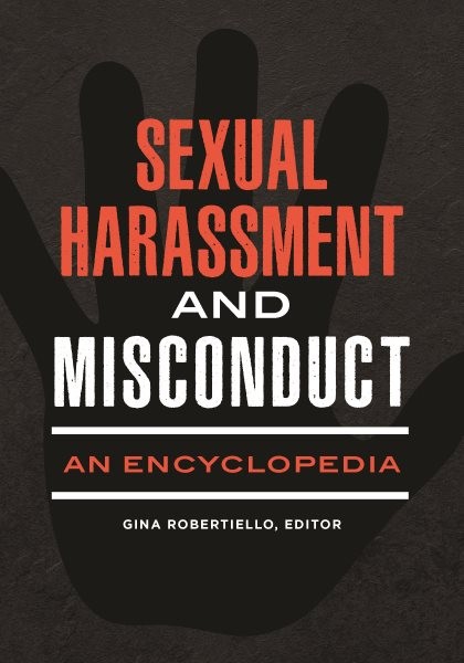 Sexual Harassment and Misconduct : An Encyclopedia, Paperback by Robertiello,...