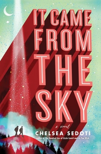 It Came from the Sky by Sedoti, Chelsea, Acceptable Book
