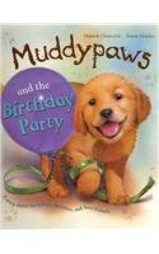 Muddy Paws and the Birthday Party - Paperback By Chancellor, Deborah - GOOD