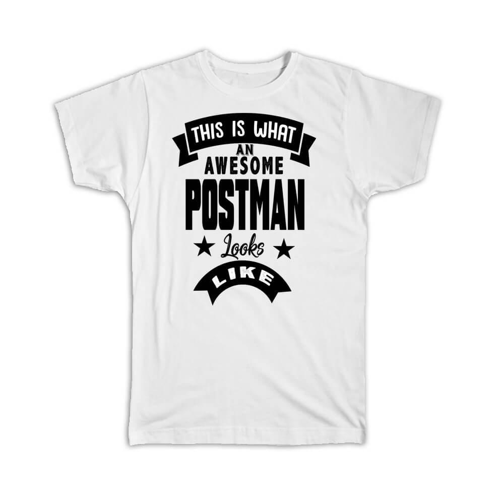 Gift T-Shirt : This is What an Awesome POSTMAN Looks Like Work Coworker