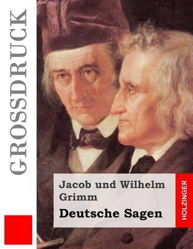 Deutsche Sagen (Grodruck): Vollst?ndige Ausgabe der dritten Auflage by Wilhelm G