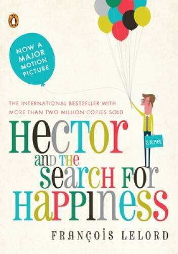 Hector and the Search for Happiness - Paperback By Lelord, Francois - GOOD
