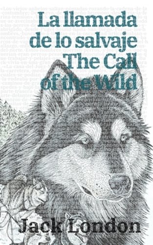 La llamada de lo salvaje - The Call of the Wild: Texto paralelo bilingüe -: New