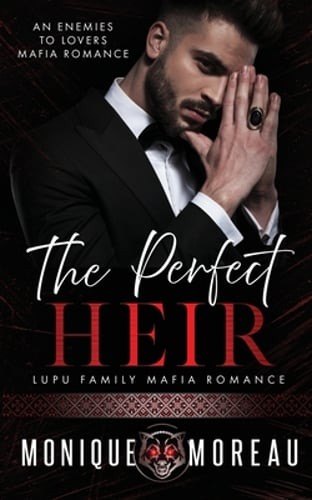 The Perfect Heir: An Enemies to Lovers Mafia Romance by Monique Moreau: New