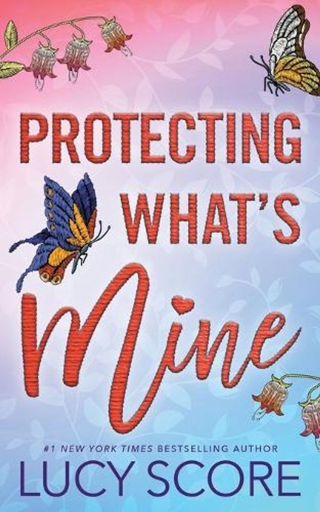 Protecting What's Mine by Lucy Score Paperback Book
