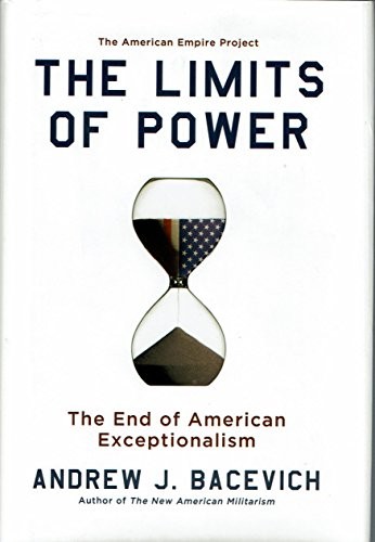 The Limits of Power: The End of Ame..., Bacevich, Andre