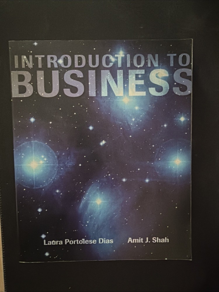 Introduction to Business by Amit J. Shah and Laura Portolese Dias 2008