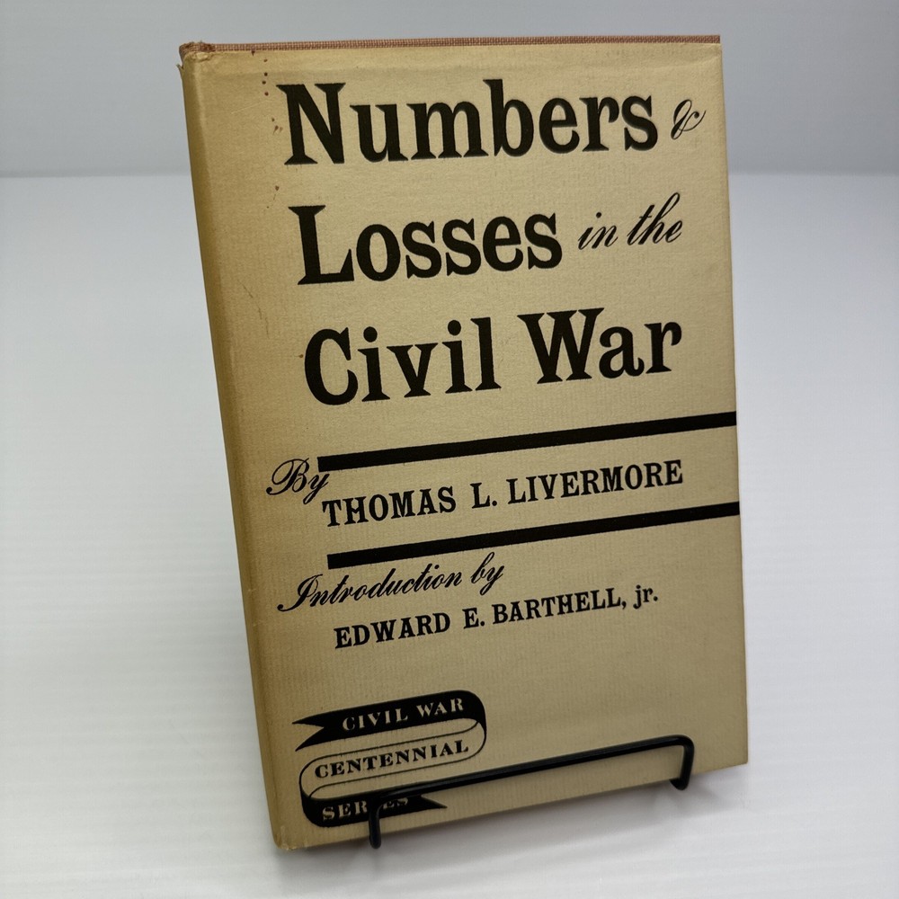Numbers & Losses in the Civil War 1861-65 Thomas L. Livermore 1957 Hardcover