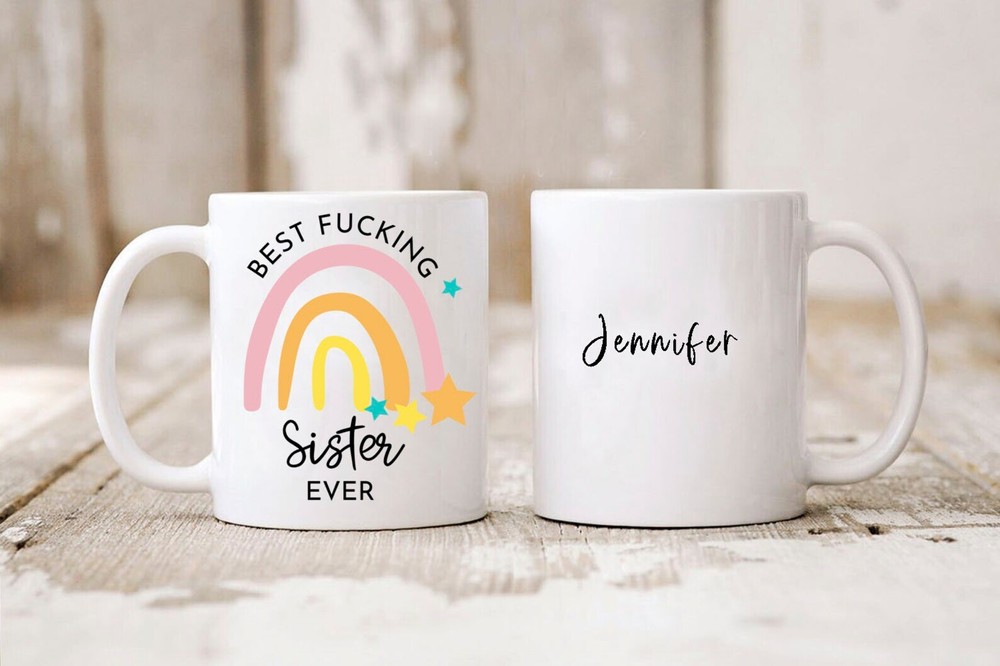 B85 Best Fcking Sister Ever Funny Sister Gift Custom Gift For Sister Funny