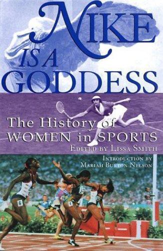 Nike Is a Goddess: The History of Women in Sports  hardcover Used - Very Good