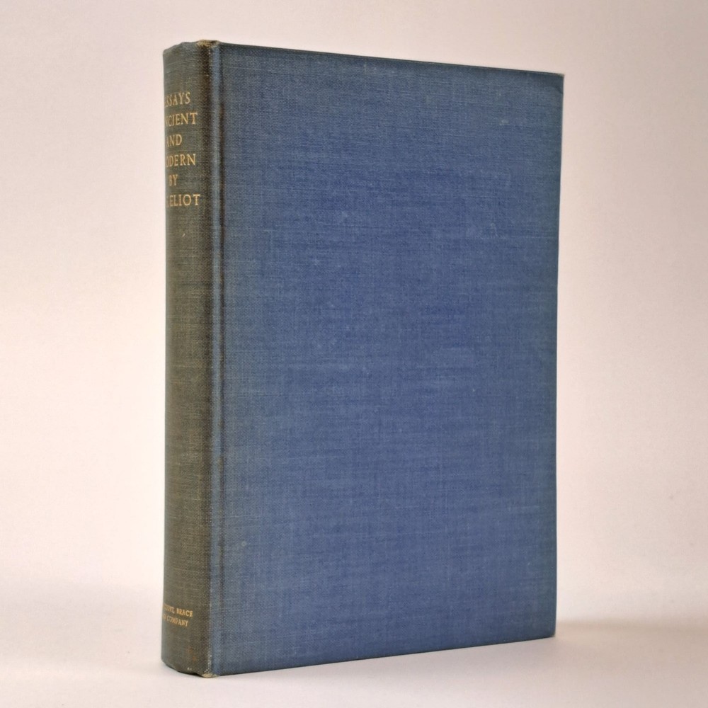 T S Eliot / ESSAYS ANCIENT AND MODERN 1st Edition 1936