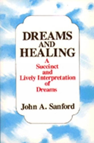 Dreams and Healing, Sanford, John A.