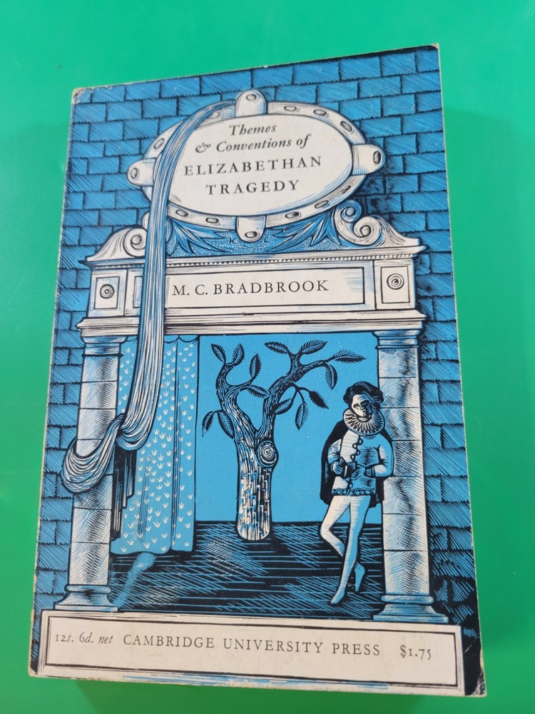 Themes & Conventions of Elizabethan Tragedy M.C. Bradbrook PB