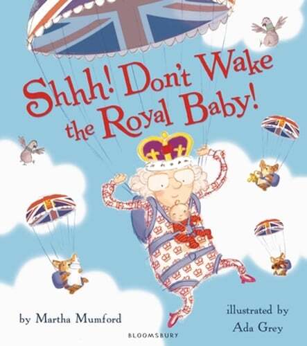 Shhh! Don't Wake the Royal Baby! by Martha Mumford: Used