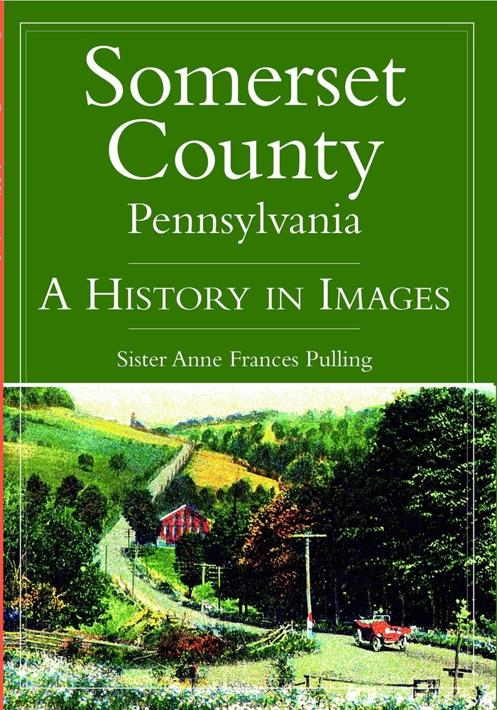 NEW The History Press Somerset County, Pennsylvania, PA 9781596292406 Vintage Im