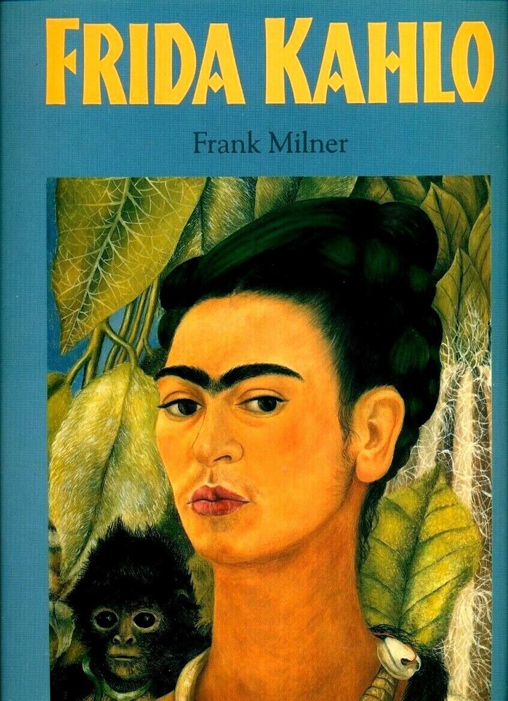 RARE FRIDA KAHLO by FRANK MILNER -  MINT SOFTCOVER - PRC PUBLISHING 2003