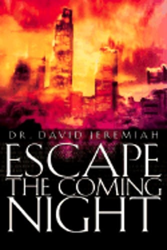 Escape the Coming Night by Dr. Jeremiah, David: Used
