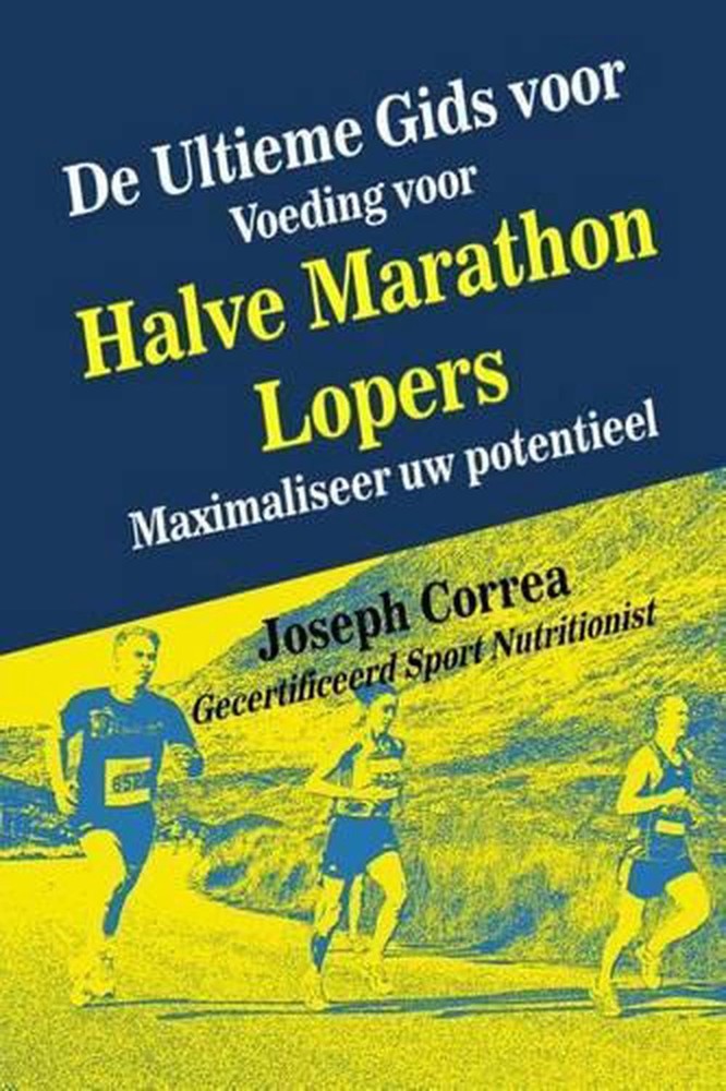 De Ultieme Gids voor Voeding voor Halve Marathon Lopers: Maximaliseer uw potenti