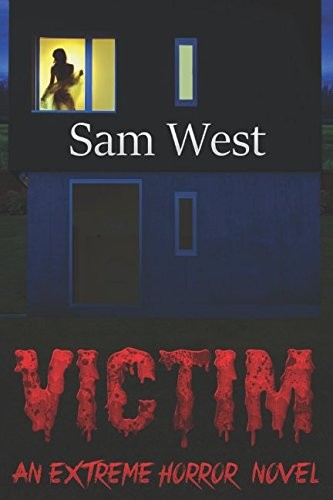 Victim: An Extreme Horror Novel