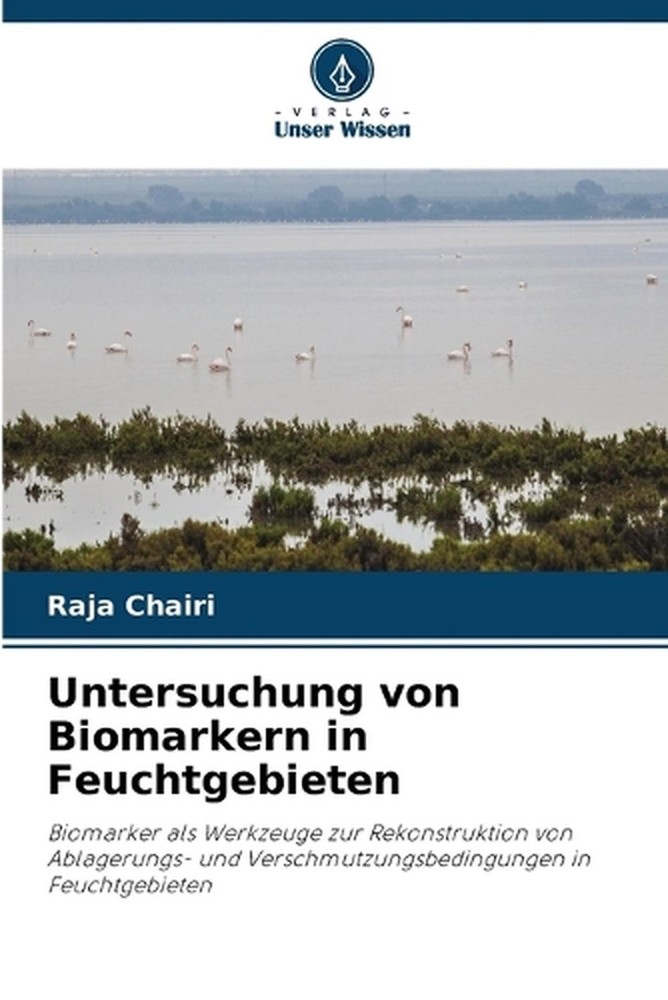 Untersuchung von Biomarkern in Feuchtgebieten by Raja Chairi (German) Paperback