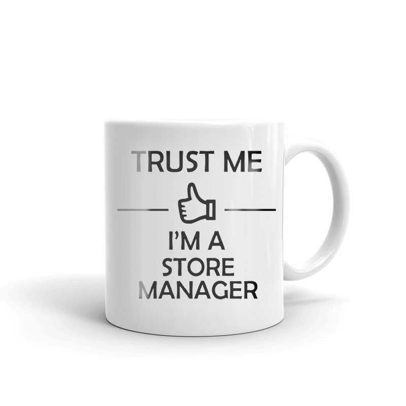 Trust Me I'm A Store Manager Coffee Tea Ceramic Mug Office Work Cup Gift