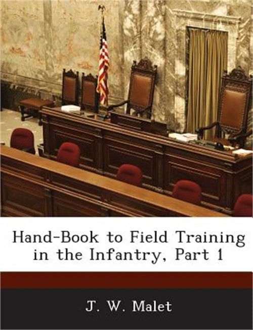 Hand-Book to Field Training in the Infantry, Part 1 (Paperback or Softback)