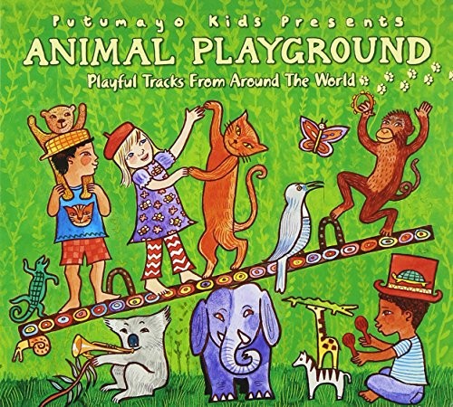 Putumayo Kids Presents - Animal Playground - Putumayo Kids Presents CD IEVG The